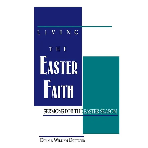 Living the Easter Faith: Sermons for the Easter Season