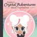 Pablo's Crystal Adventures: Black Tourmaline