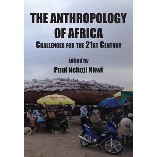 The Anthropology of Africa: Challenges for the 21st Century