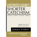 The Westminster Assembly's Shorter Catechism Explained by Way of Question and Answer, Part I and II