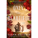Only the Beautiful