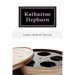 Katharine Hepburn: The Untold Story