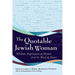 The Quotable Jewish Woman: Wisdom, Inspiration and Humor from the Mind and Heart
