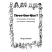 Three-One-WHAT?: An Introduction to the Trinity An Invitation to Relationship