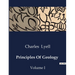 Principles Of Geology: Volume I