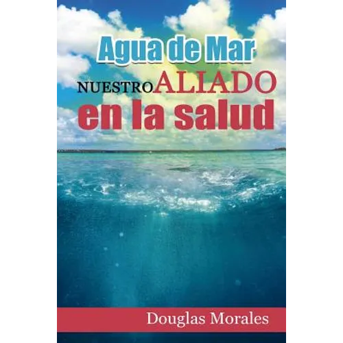 Agua de Mar: Nuestro Aliado En La Salud