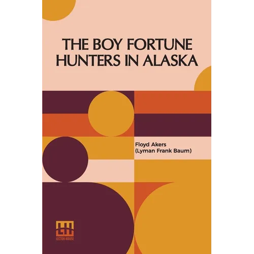 The Boy Fortune Hunters In Alaska