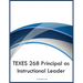 TEXES 268 Principal as Instructional Leader