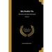 Ma Double Vie: Mémoires De Sarah Bernhardt; Volume 1