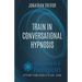 Train In Conversational Hypnosis