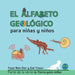 El Alfabeto Geológico: The ABC of Geology (Spanish edition)