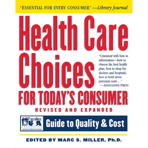 Health Care Choices for Today's Consumer: Families Foundation USA Guide to Quality and Cost