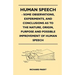 Human Speech - Some Observations, Experiments, And Conclusions as to the Nature, Origin, Purpose and Possible Improvement of Human Speech