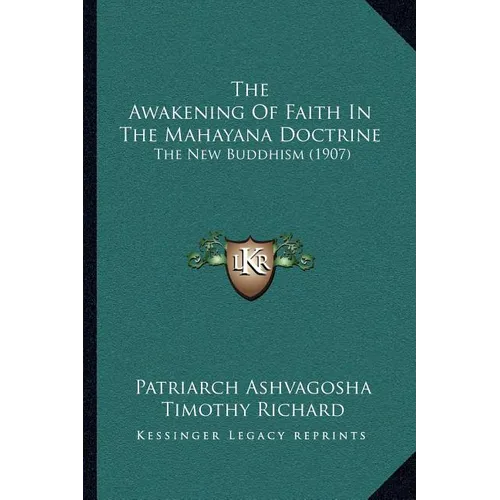 The Awakening Of Faith In The Mahayana Doctrine: The New Buddhism (1907)