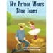 My Prince Wears Blue Jeans