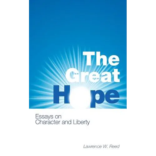 The Great Hope: Essays on Character and Liberty