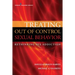 Treating Out of Control Sexual Behavior: Rethinking Sex Addiction