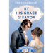 By His Grace and Favor