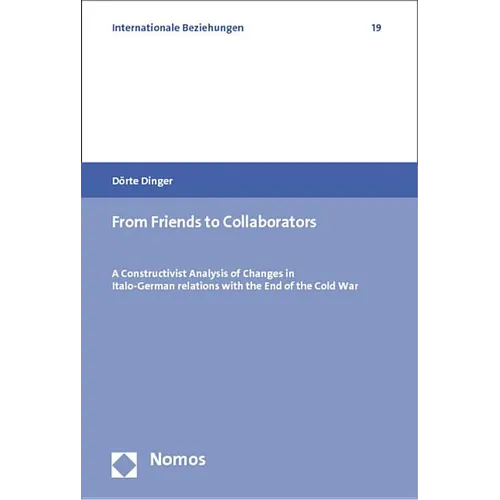 From Friends to Collaborators: A Constructivist Analysis of Changes in Italo-German Relations with the End of the Cold War