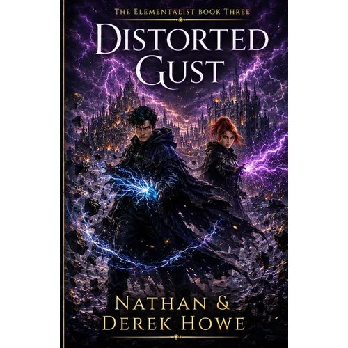 Distorted Gust: Elementalist Book 3