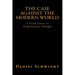 The Case Against the Modern World: A Crash Course in Traditionalist Thought