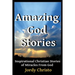 Amazing God Stories: Inspirational Christian Stories of Miracles From God
