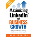 Maximizing LinkedIn for Business Growth, Updated and Expanded: A Practical Guide to Building Your Brand and Driving Results