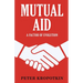 Mutual Aid: A Factor of Evolution