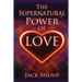The Supernatural Power of Love