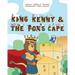 King Kenny and the Fox's Cape