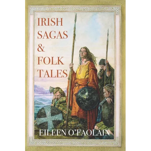Irish Sagas & Folktales: A Beautifully Written Journey Through Ireland's Mythological Heritage