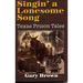 Singin' a Lonesome Song: Texas Prison Tales