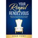 Your Royal Rendezvous: Awake from Your Slumber, Arise from Defeat, Acquire Your Place at the Throne of Grace