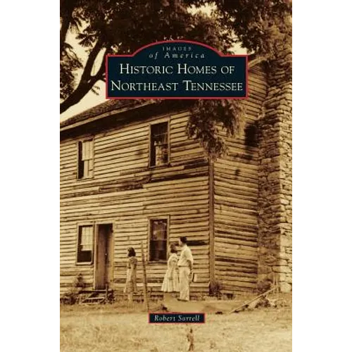Historic Homes of Northeast Tennessee