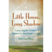 Little House, Long Shadow: Laura Ingalls Wilder's Impact on American Culture