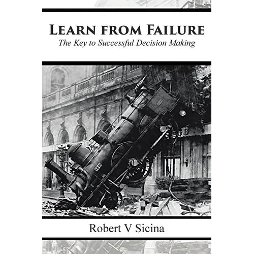 Learn from Failure: The Key to Successful Decision Making