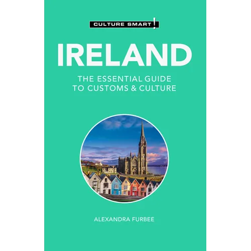 Ireland - Culture Smart!: The Essential Guide to Customs & Culture
