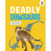 Deadly Dinosaurs