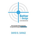 Better by Design: Your Best Collaboration Guide: How to Produce Better Outcomes with Well Designed Collaborations