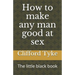 How to make any man good at sex: The little black book