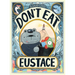 Don't Eat Eustace