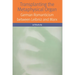 Transplanting the Metaphysical Organ: German Romanticism Between Leibniz and Marx