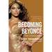 Becoming Beyoncé: The Untold Story
