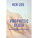 Prophetic Death: Meeting The Prophet who Lives inside