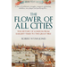The Flower of All Cities: The History of London from Earliest Times to the Great Fire