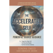 The Accelerated Self: Powerful Source Guidance to Engage Your Higher Self, Fast-track Your Potential, and Walk the Path of Greatness