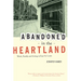 Abandoned in the Heartland: Work, Family, and Living in East St. Louis