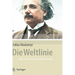 Die Weltlinie - Albert Einstein Und Die Moderne Physik