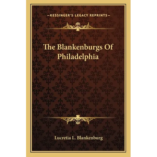 The Blankenburgs Of Philadelphia