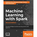 Machine Learning with Spark - Second Edition: Develop intelligent, distributed machine learning systems